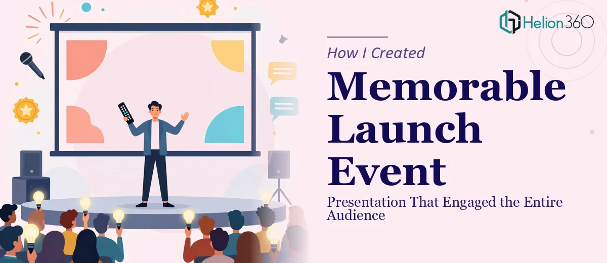 How I Created a Memorable Launch Event Presentation That Engaged the Entire Audience