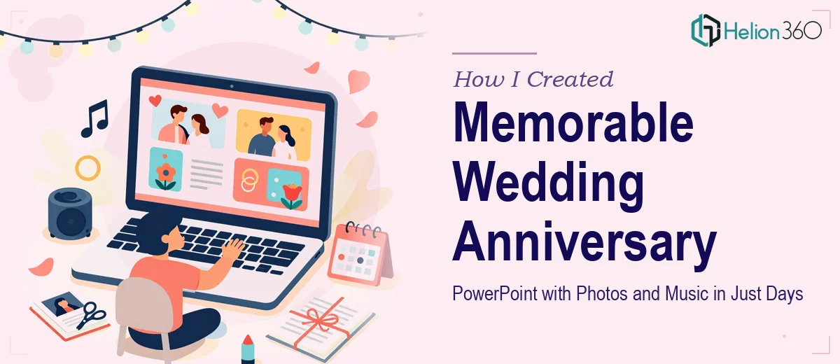 How I Created a Memorable PowerPoint Presentation With Photos and Music for a Wedding Anniversary in Just Days