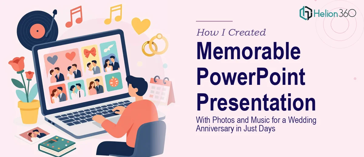 How I Created a Memorable PowerPoint Presentation With Photos and Music for a Wedding Anniversary in Just Days