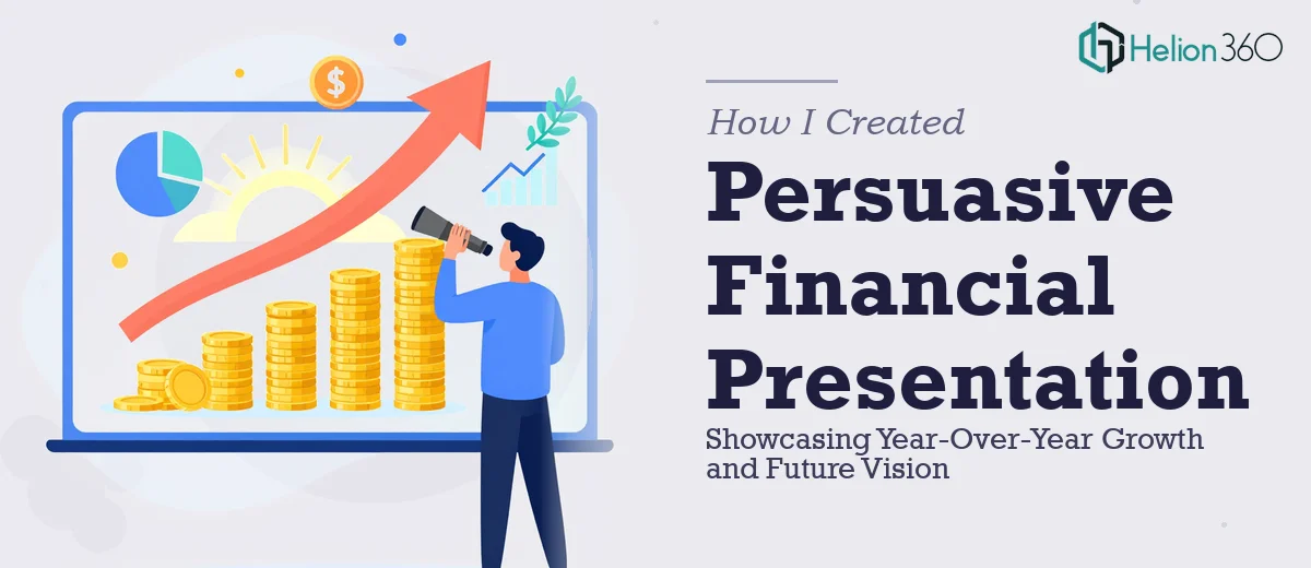 How I Created a Persuasive Financial Presentation That Showcased Year-Over-Year Growth and Future Vision