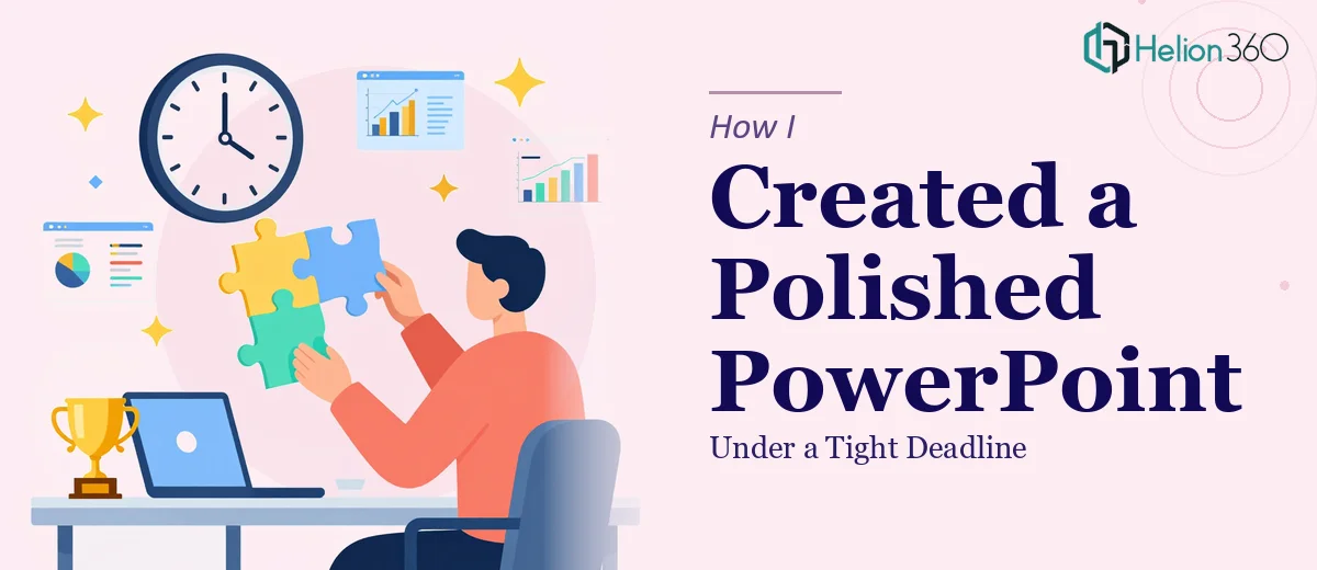 How I Created a Polished PowerPoint Presentation Under a Tight Deadline