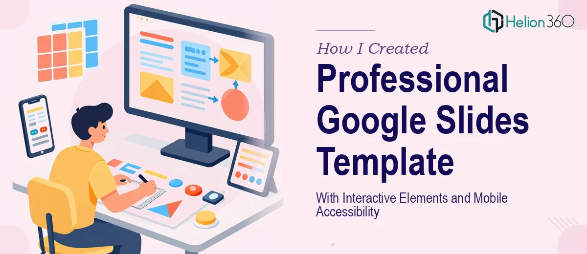 How I Created a Professional Google Slides Master Template With Interactive Elements and Mobile Accessibility