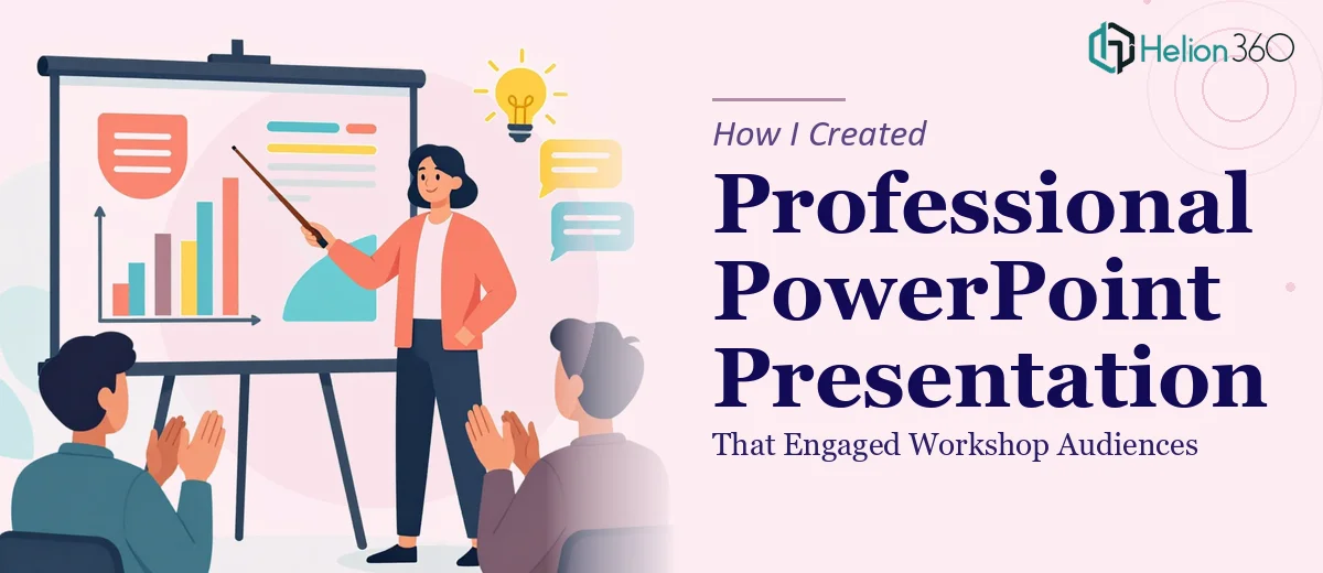 How I Created a Professional PowerPoint Presentation That Engaged Workshop Audiences