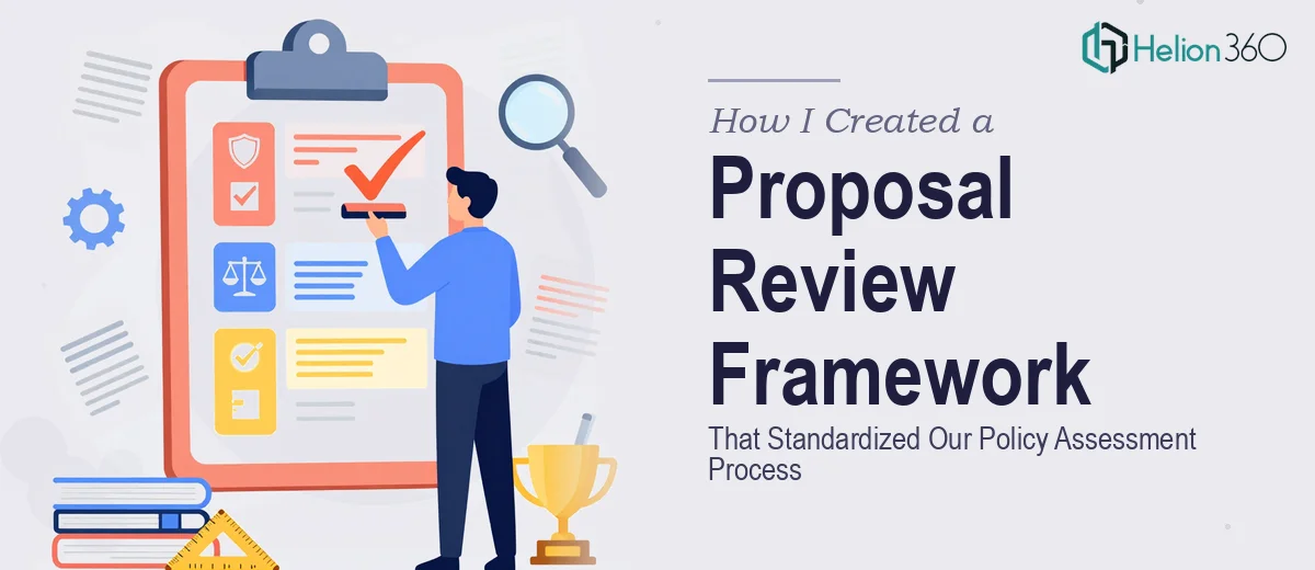 How I Created a Proposal Review Framework That Standardized Our Policy Assessment Process