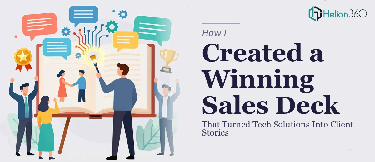 How I Created a Sales Deck That Turned Tech Solutions Into Client Stories