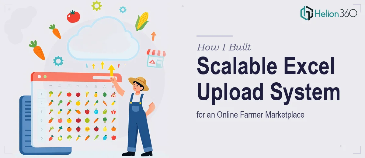 How I Created a Scalable Excel Upload System for an Online Farmer Marketplace