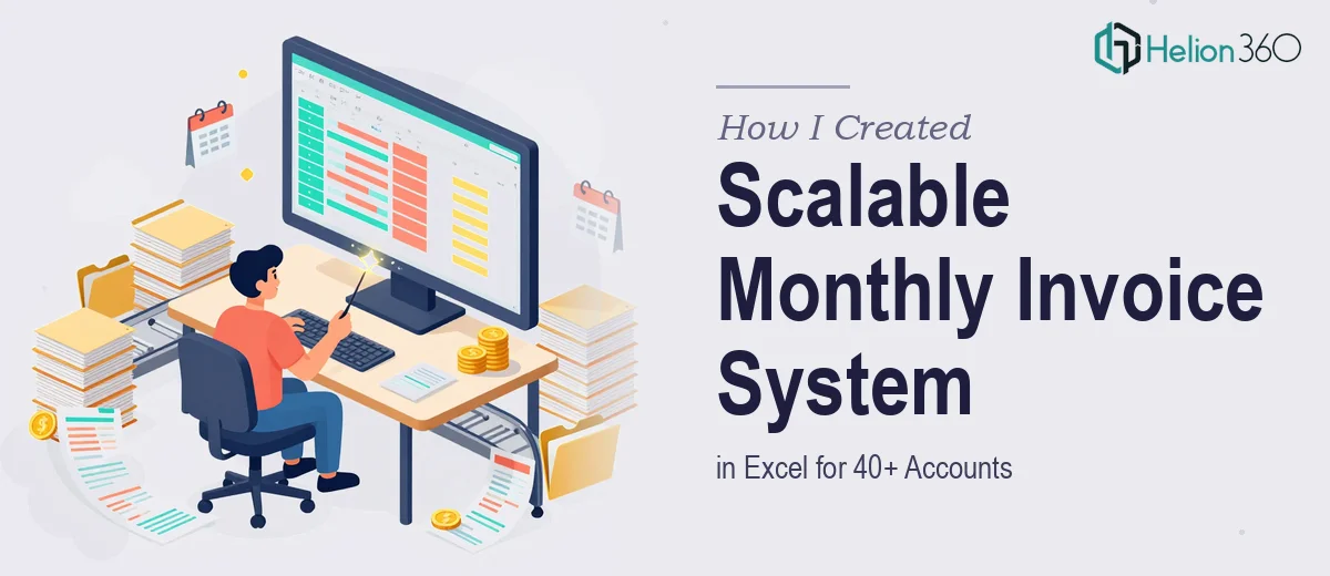 How I Created a Scalable Monthly Invoice System in Excel for 40+ Accounts