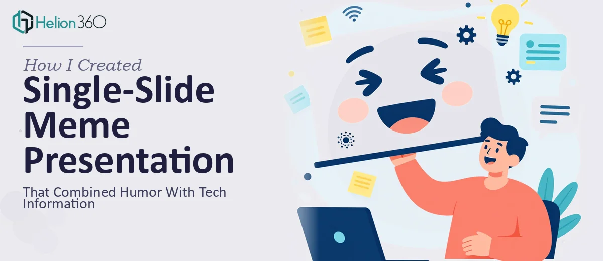 How I Created a Single-Slide Meme Presentation That Combined Humor With Tech Information