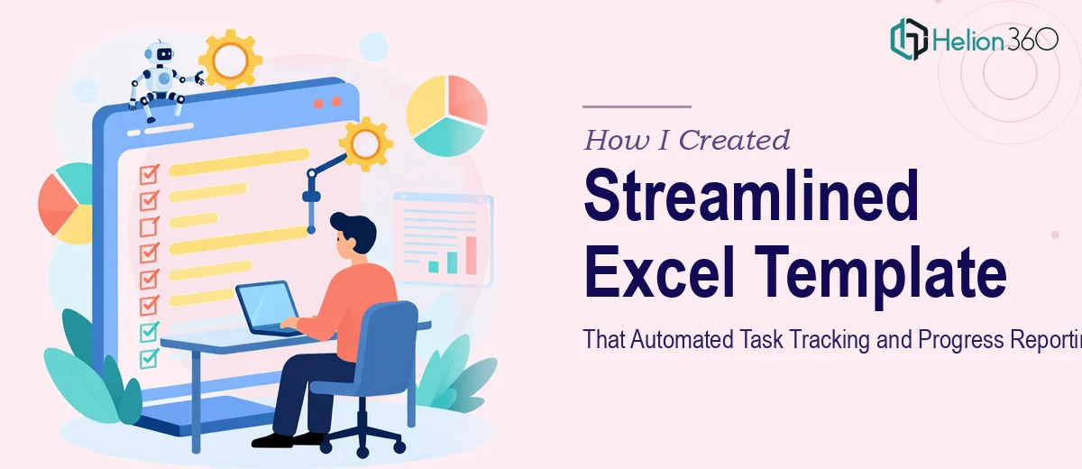 How I Created a Streamlined Excel Template That Automated Task Tracking and Progress Reporting