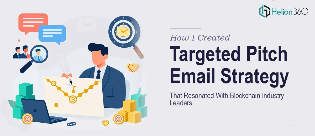 How I Created a Targeted Pitch Email Strategy That Resonated With Blockchain Industry Leaders