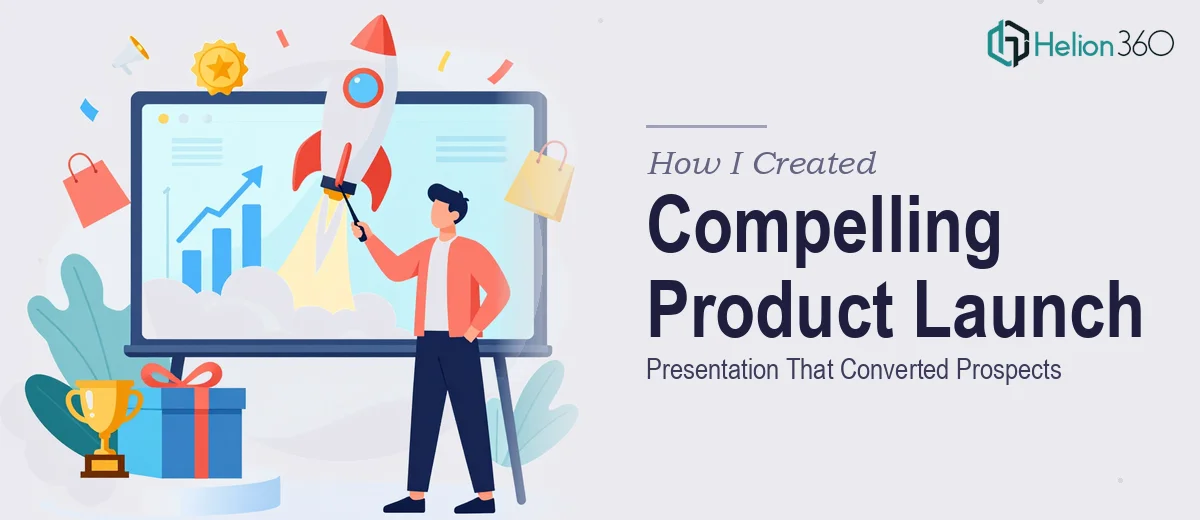 How I Created a Visually Compelling Product Launch Presentation That Converted Prospects