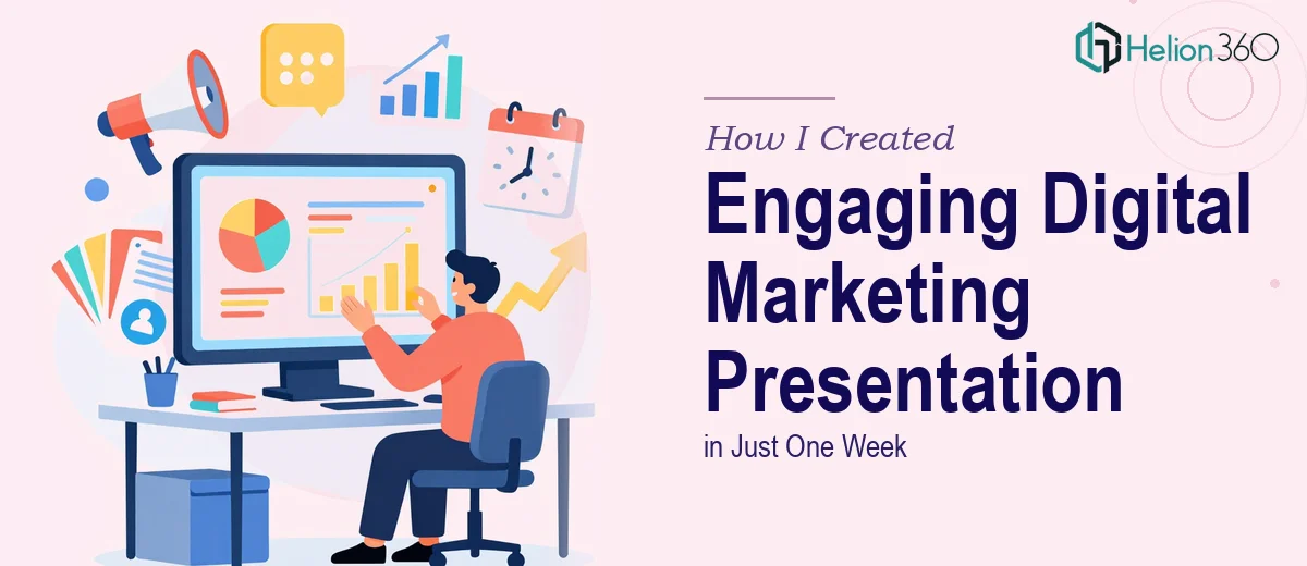How I Created a Visually Engaging 45-Minute Digital Marketing Presentation in One Week