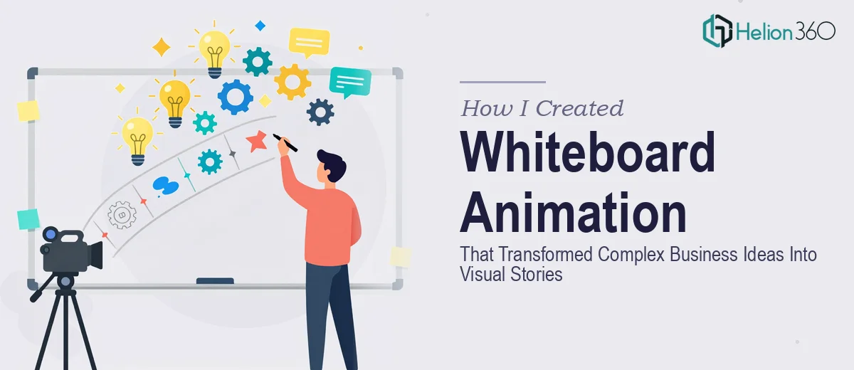 How I Created a Whiteboard Animation That Transformed Complex Business Ideas Into Engaging Visual Stories