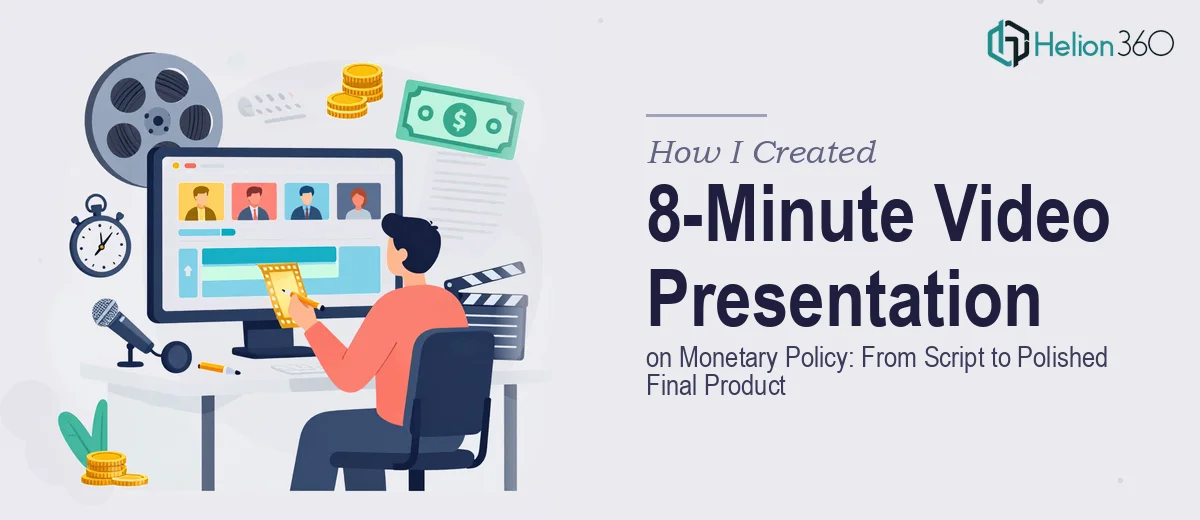 How I Created an 8-Minute Video Presentation on Monetary Policy: From Script to Polished Final Product