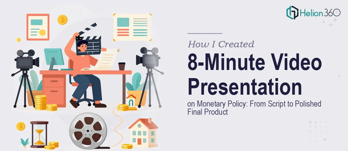 How I Created an 8-Minute Video Presentation on Monetary Policy: From Script to Polished Final Product