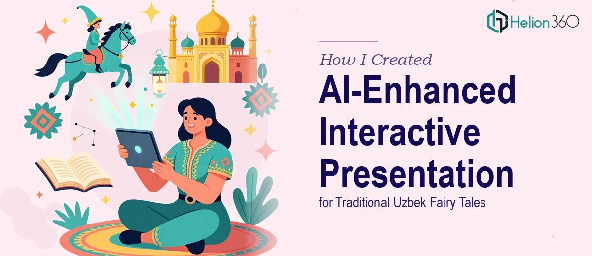 How I Created an AI-Enhanced Interactive Presentation for Traditional Uzbek Fairy Tales