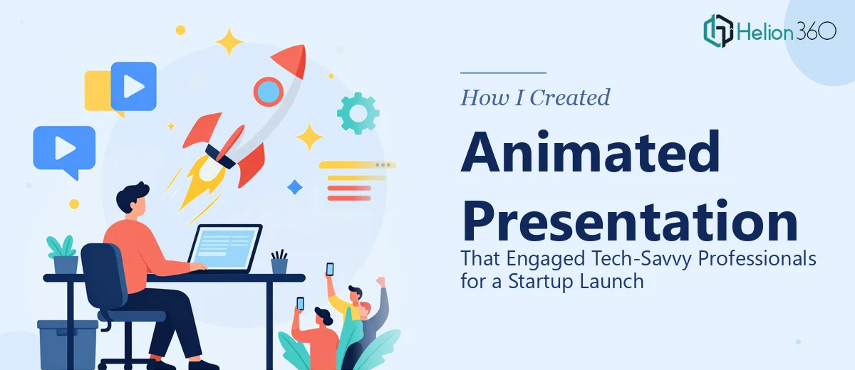 How I Created an Animated Presentation That Engaged Tech-Savvy Professionals for a Startup Launch