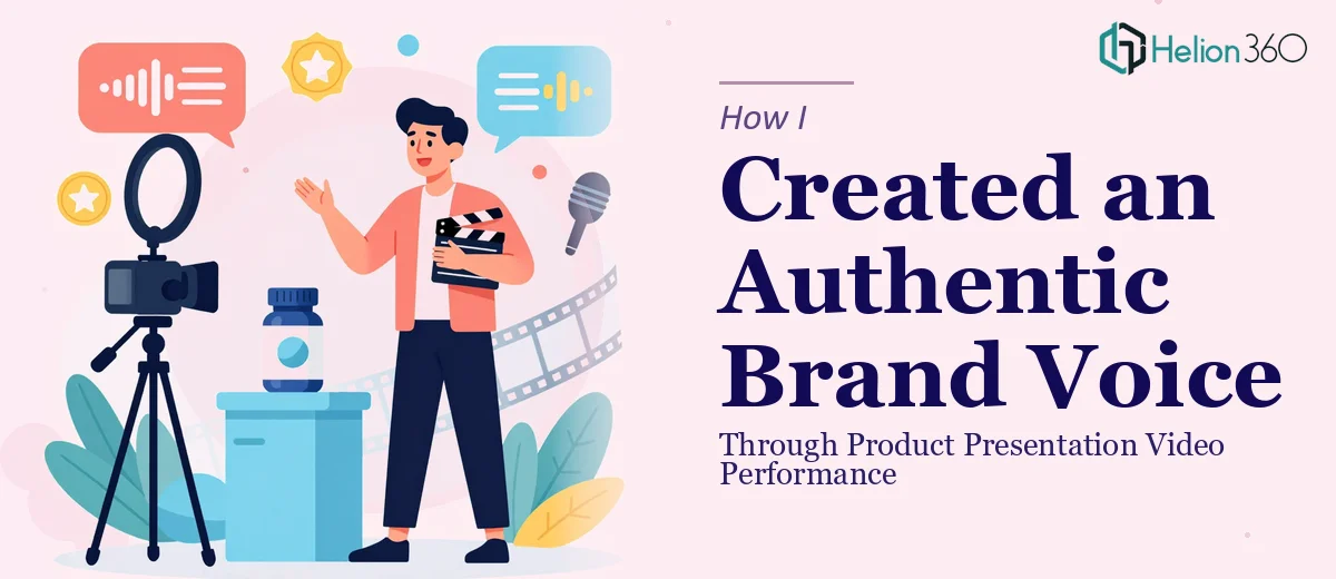 How I Created an Authentic Brand Voice Through Product Presentation Video Performance