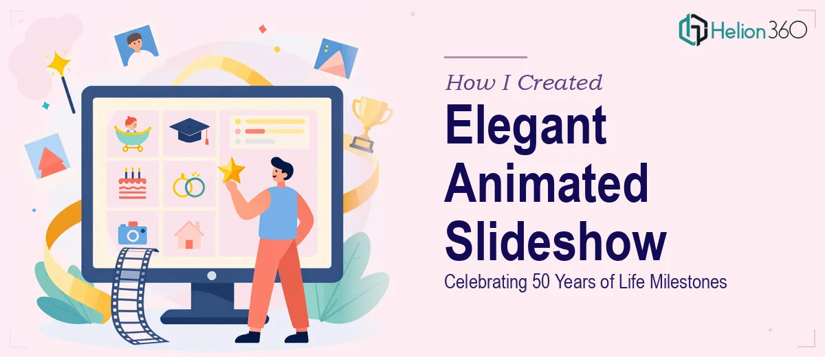How I Created an Elegant Animated Slideshow Celebrating 50 Years of Life Milestones
