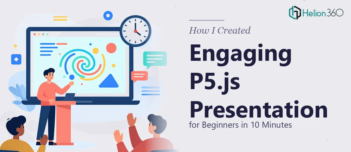 How I Created an Engaging 10-Minute P5.js Presentation for Beginners
