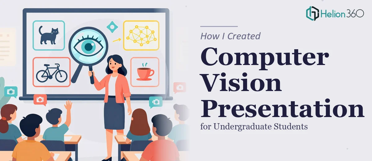 How I Created an Engaging Computer Vision Presentation for Undergraduate Students
