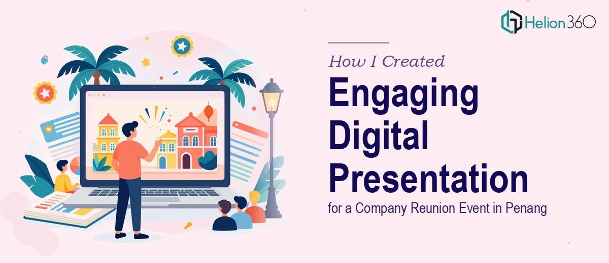 How I Created an Engaging Digital Presentation for a Company Reunion Event in Penang