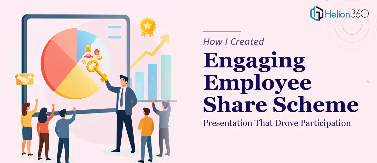 How I Created an Engaging Employee Share Scheme Presentation That Drove Participation