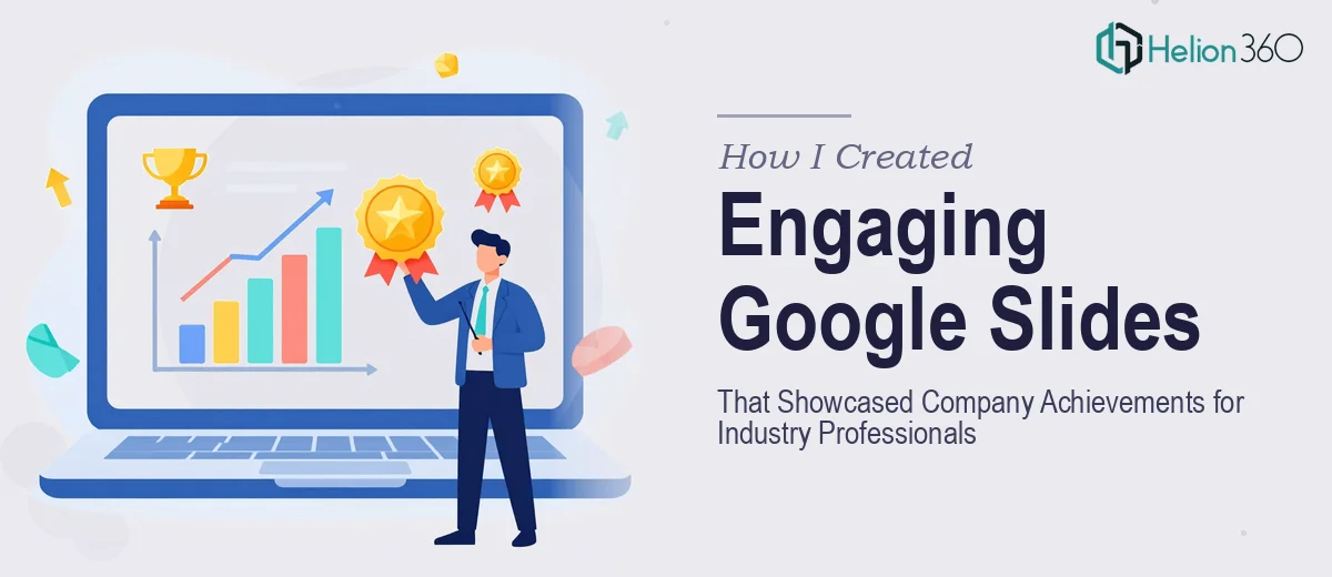 How I Created an Engaging Google Slides Presentation That Showcased Company Achievements for Industry Professionals
