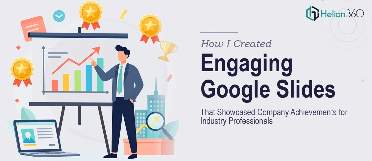 How I Created an Engaging Google Slides Presentation That Showcased Company Achievements for Industry Professionals