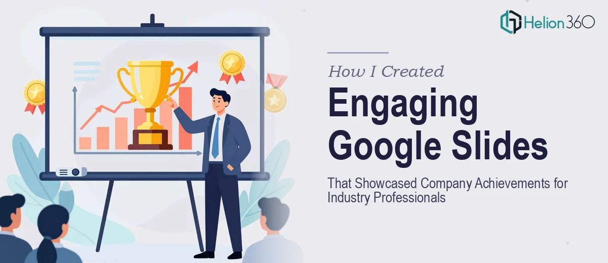 How I Created an Engaging Google Slides Presentation That Showcased Company Achievements for Industry Professionals