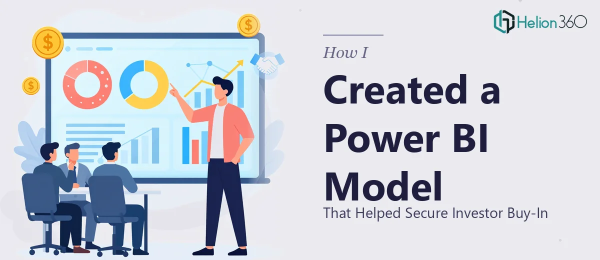 How I Created an Interactive Power BI Model That Helped Secure Investor Buy-In