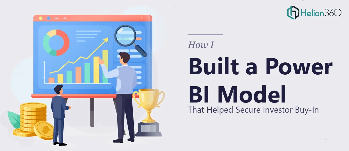 How I Created an Interactive Power BI Model That Helped Secure Investor Buy-In
