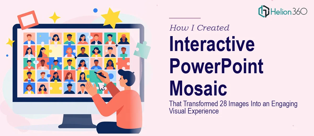 How I Created an Interactive PowerPoint Mosaic Slideshow That Transformed 28 Images Into an Engaging Visual Experience