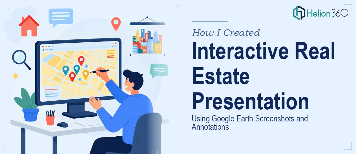 How I Created an Interactive Real Estate Presentation Using Google Earth Screenshots and Annotations
