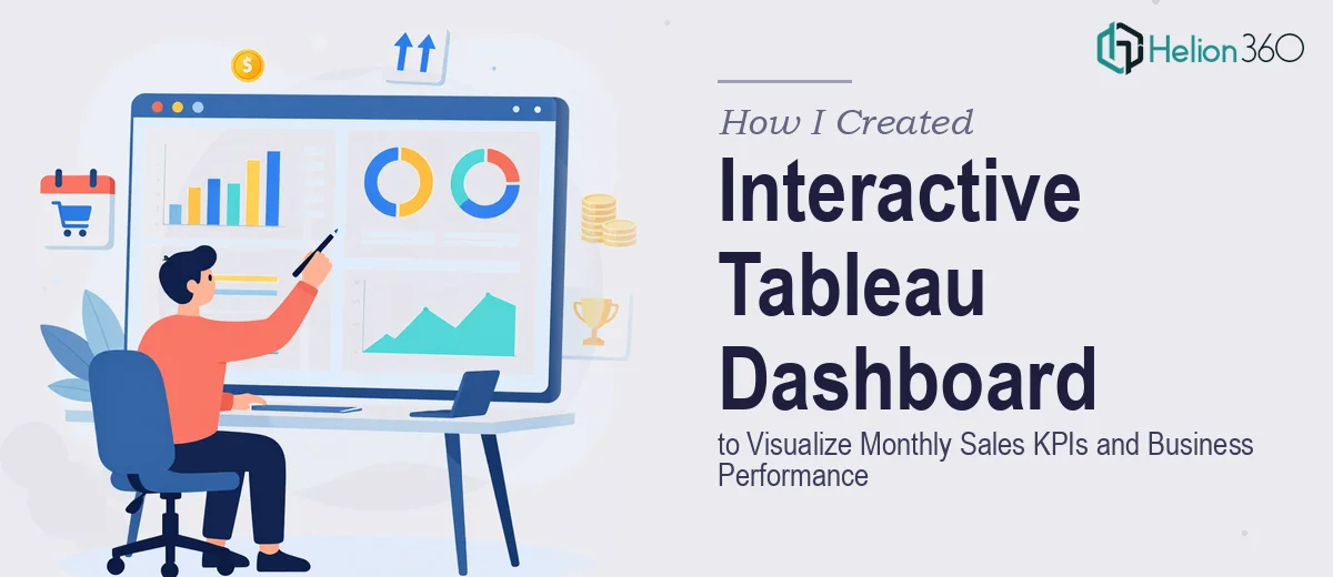 How I Created an Interactive Tableau Dashboard to Visualize Monthly Sales KPIs and Business Performance