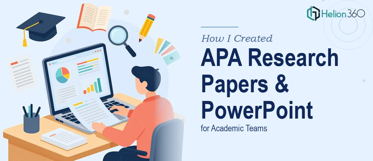 How I Created APA-Formatted Research Papers and Engaging PowerPoint Presentations for Academic Teams