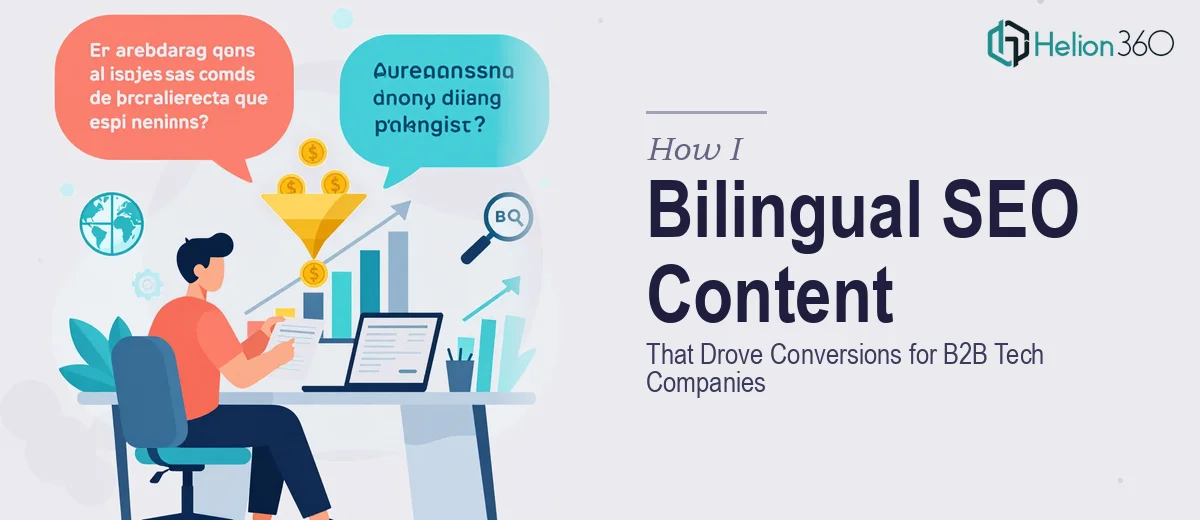How I Created Bilingual SEO Content That Drove Conversions for B2B Tech Companies
