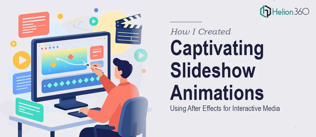 How I Created Captivating Slideshow Animations Using After Effects for Interactive Media