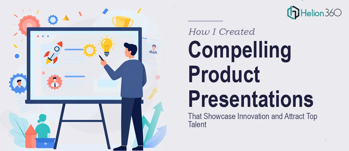 How I Created Compelling Product Presentations That Showcase Innovation and Attract Top Talent