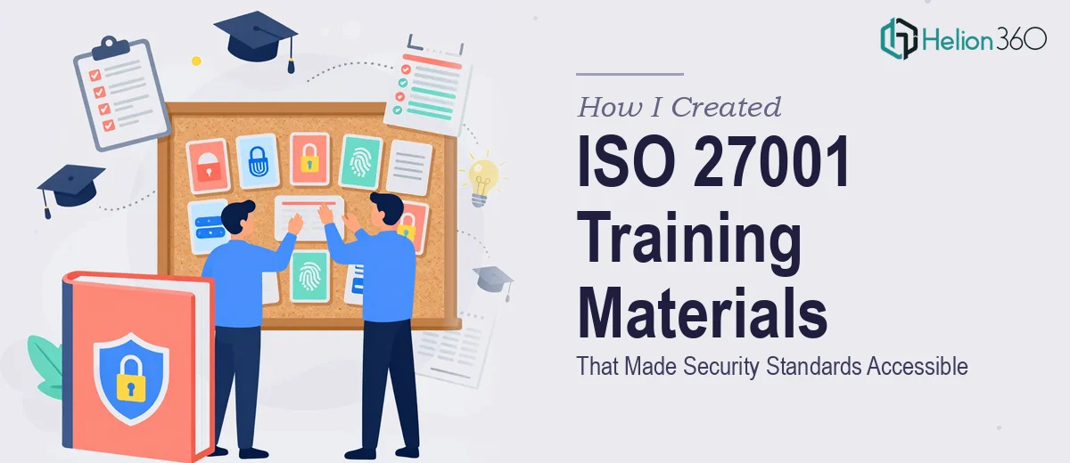 How I Created Comprehensive ISO 27001 Training Materials That Made Security Standards Accessible