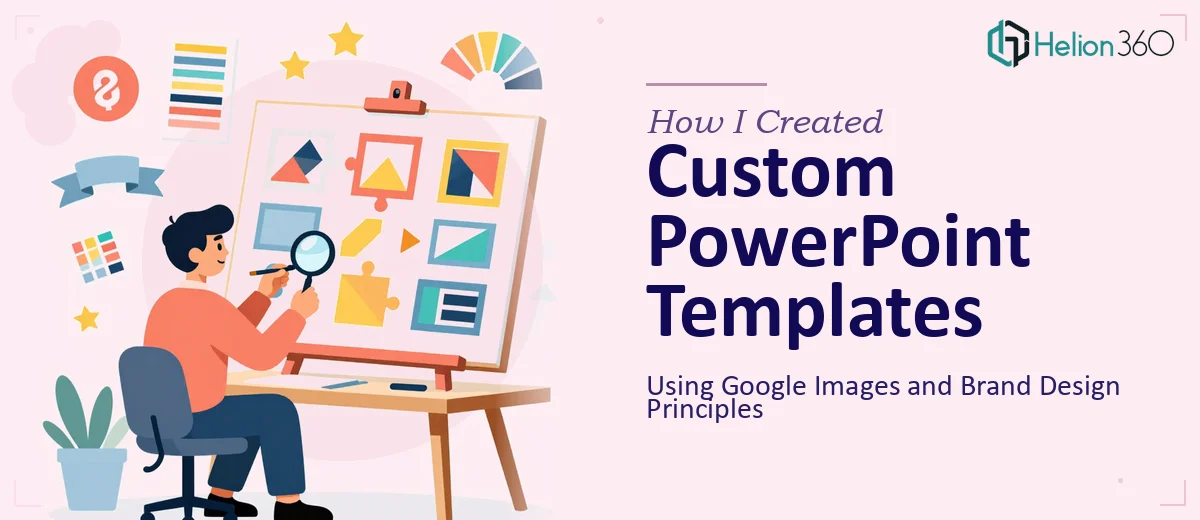 How I Created Custom PowerPoint Templates Using Google Images and Brand Design Principles