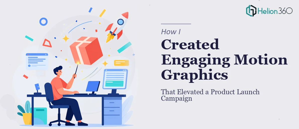 How I Created Engaging Motion Graphics That Elevated a Product Launch Campaign