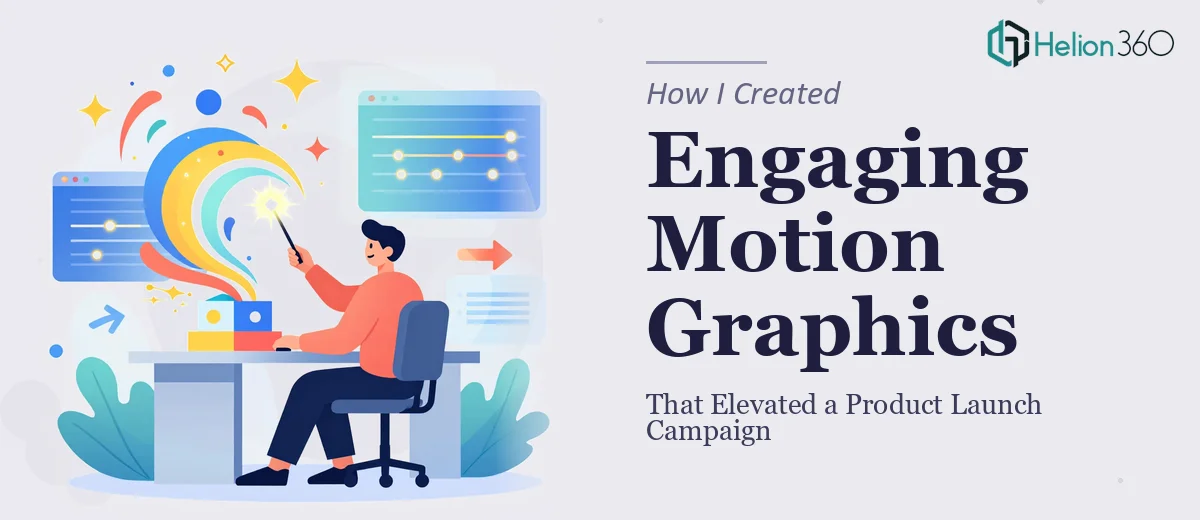 How I Created Engaging Motion Graphics That Elevated a Product Launch Campaign