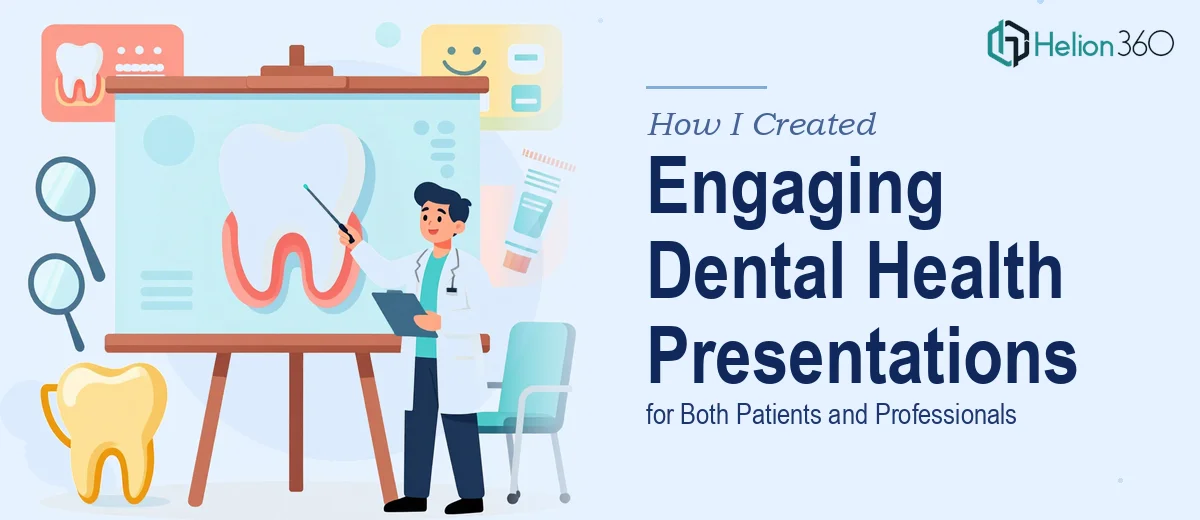 How I Created Engaging PowerPoint Presentations on Dental Health for Both Patients and Professionals