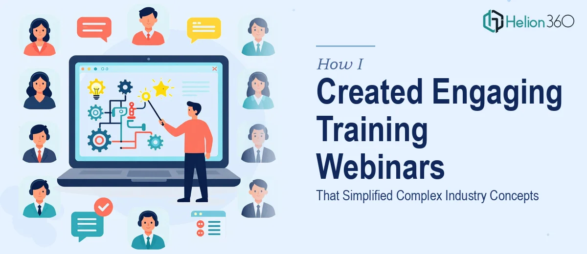 How I Created Engaging Training Webinars That Simplified Complex Industry Concepts