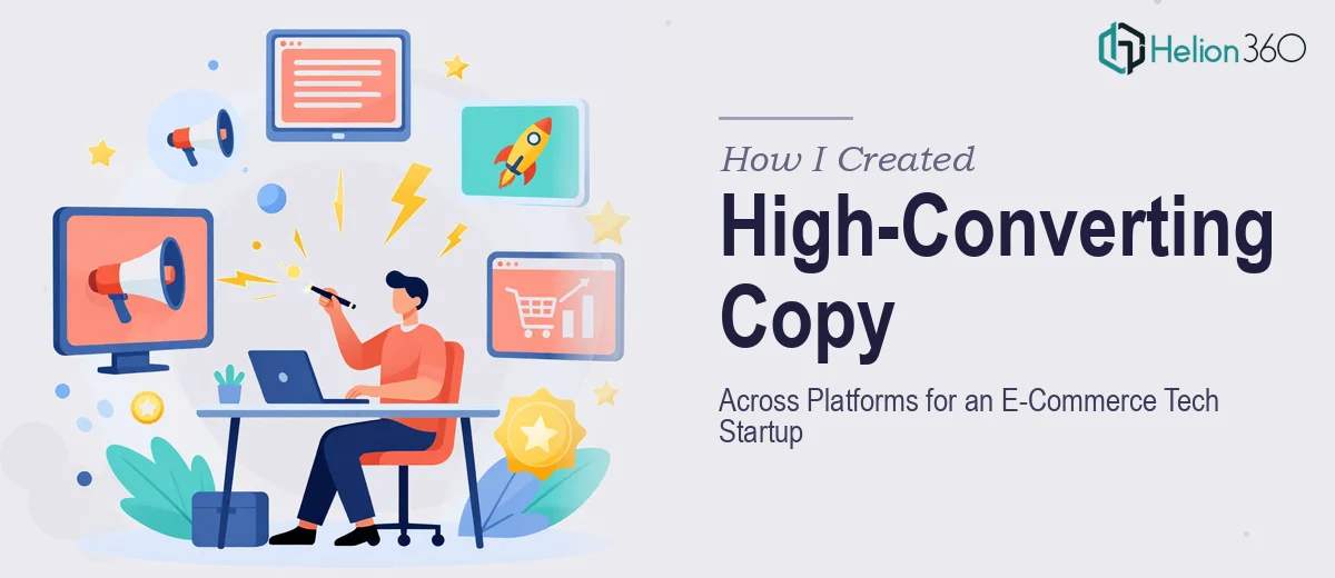 How I Created High-Converting Copy Across Multiple Platforms for a Fast-Growing E-Commerce Tech Startup