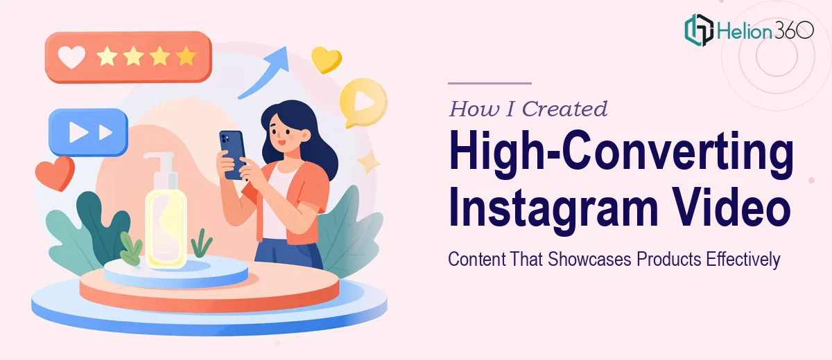 How I Created High-Converting Instagram Video Content That Showcases Products Effectively
