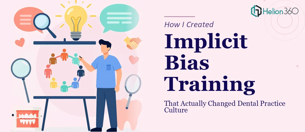 How I Created Implicit Bias Training Presentations That Actually Changed Dental Practice Culture