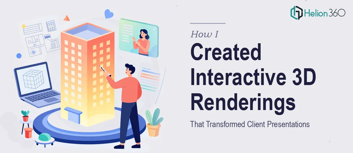How I Created Interactive 3D Architectural Renderings That Transformed Client Presentations