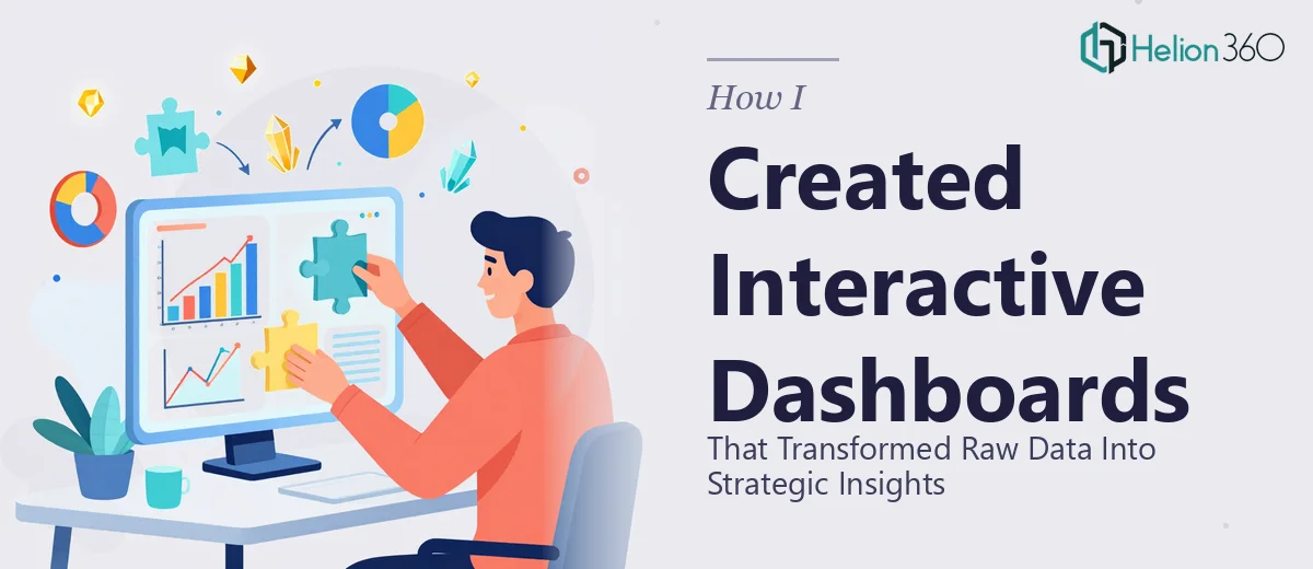 How I Created Interactive Dashboards That Transformed Raw Data Into Strategic Insights